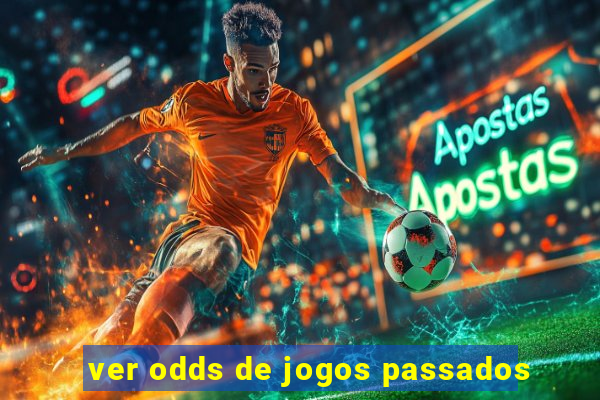 ver odds de jogos passados